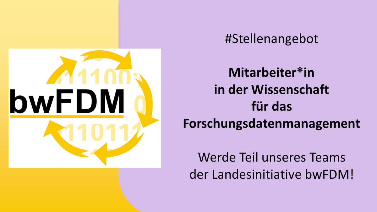 German text on the picture: "Mitarbeiter*in in der Wissenschaft für das Forschungsdatenmanagement. Werde Teil unseres Teams der Landeinitiative bwFDM!"