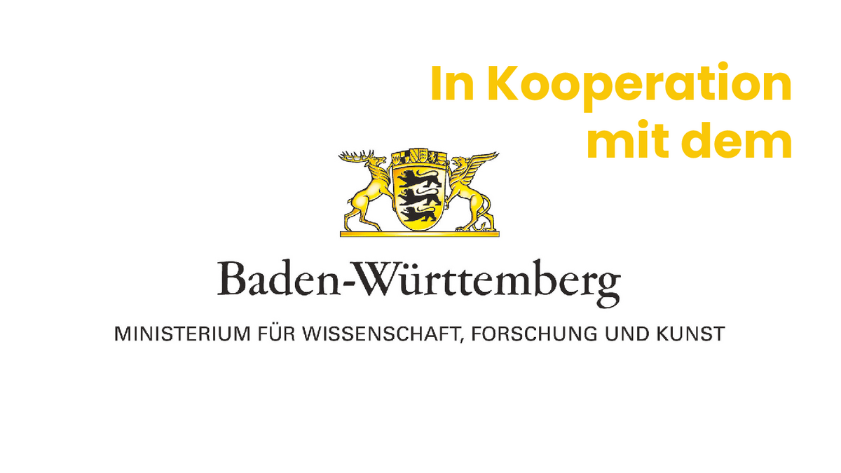 In Kooperation mit dem Ministerium für Wissenschaft, Forschung und Kunst Baden-Württemberg